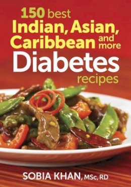 Sobia Khan - 150 Best Indian, Asian, Caribbean and More Diabetes Recipes - 9780778804918 - V9780778804918