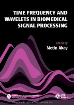 Metin Akay - Time-frequency and Wavelets in Biomedical Signal Processing - 9780780311473 - V9780780311473