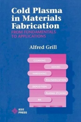 Alfred Grill - Cold Plasma Materials Fabrication - 9780780347144 - V9780780347144