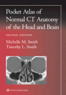 Michelle M. Smith - Pocket Atlas of Normal CT Anatomy of the Head and Brain (Radiology Pocket Atlas Series) - 9780781729499 - V9780781729499