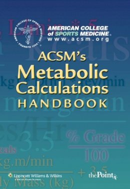 Acsm - ACSM's Metabolic Calculations Handbook - 9780781742382 - V9780781742382
