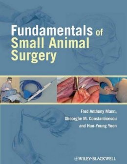 Fred Anthony Mann - Fundamentals of Small Animal Surgery - 9780781761185 - V9780781761185