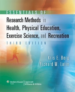 Kris E. Berg - Essentials of Research Methods in Health, Physical Education, Exercise Science, and Recreation - 9780781770361 - V9780781770361