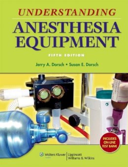 Jerry A. Dorsch - Understanding Anesthesia Equipment - 9780781776035 - V9780781776035