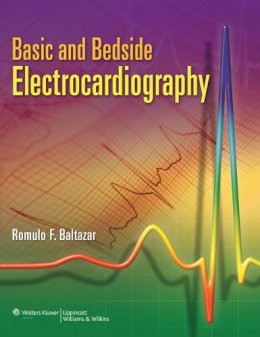 Romulo F. Baltazar - Basic and Bedside Electrocardiography - 9780781788045 - V9780781788045