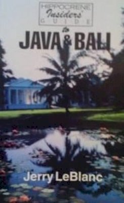 Jerry Leblanc - Hippocrene Insider's Guide to Java and Bali - 9780781800372 - KEX0070112