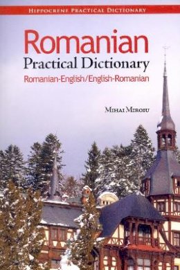 Mihai Miroiu - Romanian-English/English-Romanian Practical Dictionary (Romanian Edition) - 9780781812245 - V9780781812245
