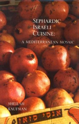 Sheilah Kaufman - Sephardic Israeli Cuisine - 9780781813105 - V9780781813105