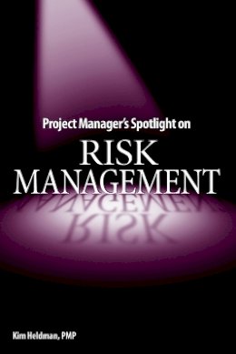 Kim Heldman - Project Manager's Spotlight on Risk Management - 9780782144116 - V9780782144116