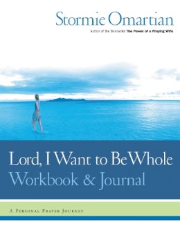 Stormie Omartian - Lord, I Want to be Whole - 9780785264415 - V9780785264415