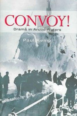 Paul Kemp - Convoy!: Drama in Arctic Waters - 9780785816034 - KMK0003373