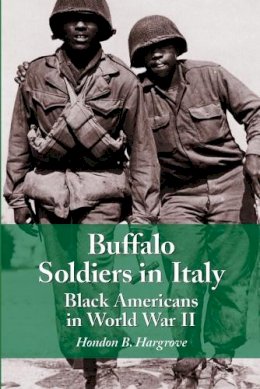 Hondon B. Hargrove - Buffalo Soldiers in Italy: Black Americans in World War II - 9780786417087 - V9780786417087