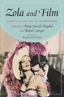 Anna Gural-Migdal (Ed.) - Zola and Film: Essays in the Art of Adaptation - 9780786421152 - V9780786421152