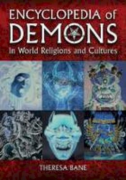 Theresa Bane - Encyclopedia of Demons in World Religions and Cultures - 9780786463602 - V9780786463602