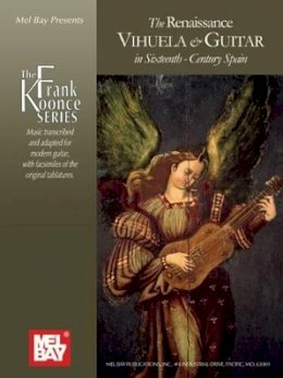 Frank Koonce - Renaissance Vihuela and Guitar In Sixteenth: Century Spain - 9780786678228 - V9780786678228