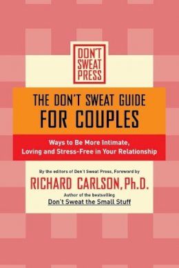 Richard Carlson - The Don't Sweat Guide for Couples - 9780786887200 - V9780786887200