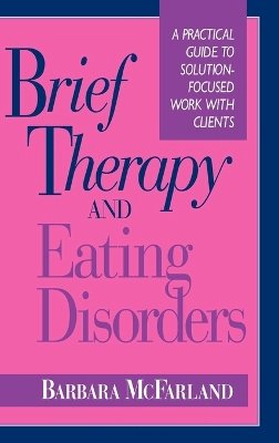 Barbara Mcfarland - Brief Therapy and Eating Disorders - 9780787900533 - V9780787900533