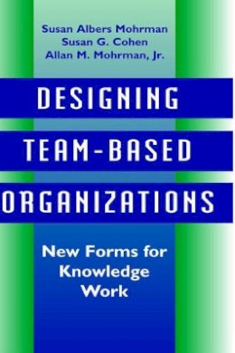 Susan Albers Mohrman - Designing Team-based Organizations - 9780787900809 - V9780787900809