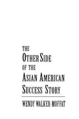 Wendy Walker-Moffat - The Other Side of the Asian American Success Story - 9780787901226 - V9780787901226