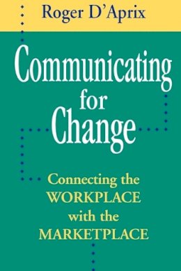 Roger D´aprix - Communicating for Change - 9780787901998 - V9780787901998