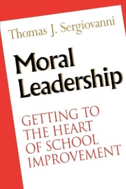 Thomas J. Sergiovanni - Moral Leadership - 9780787902599 - V9780787902599