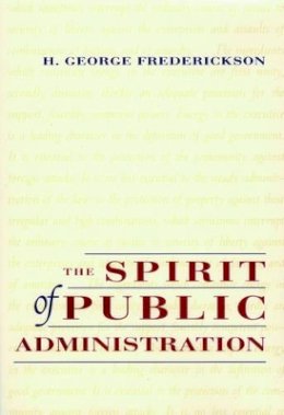 H. George Frederickson - The Spirit of Public Administration - 9780787902957 - V9780787902957