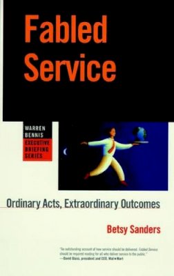 Bonnie Jameson - Fabled Service: Ordinary Acts, Extraordinary Outcomes - 9780787909383 - V9780787909383 Bonnie Jameson - Fabled Service: Ordinary Acts, Extraordinary Outcomes - 9780787909383 - V9780787909383