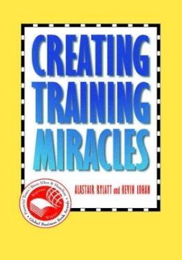 Alastair Rylatt - Creating Training Miracles - 9780787909925 - V9780787909925