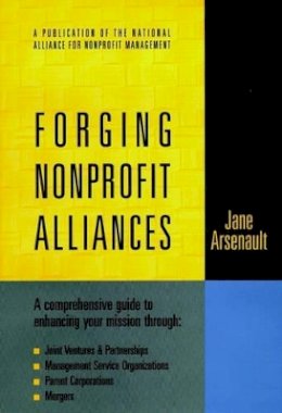 Jane Arsenault - Forging Nonprofit Alliances - 9780787910037 - V9780787910037