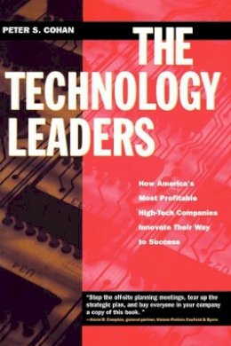 Peter S. Cohan - The Technology Leaders. How America's Most Profitable High-Tech Companies Innovate Their Way to Success.  - 9780787910723 - V9780787910723