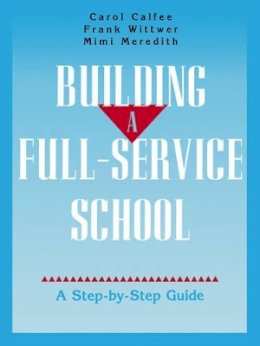 Carol Calfee - Building a Full-service School - 9780787940584 - V9780787940584