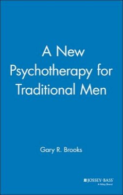 Gary R. Brooks - A New Psychotherapy for Traditional Men - 9780787941239 - V9780787941239