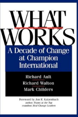 Richard Ault - What Works: A Decade of Change at Champion International - 9780787941819 - V9780787941819