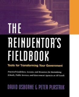 David Osborne - The Reinventor´s Fieldbook: Tools for Transforming Your Government - 9780787943325 - V9780787943325