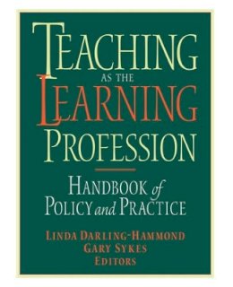 Lin Darling-Hammond - Teaching as the Learning Profession: Handbook of Policy and Practice - 9780787943417 - V9780787943417