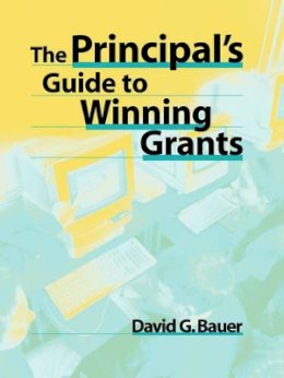 David G. Bauer - The Principal´s Guide to Winning Grants - 9780787944940 - V9780787944940