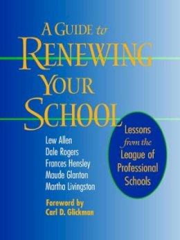 Lew Allen - A Guide to Renewing Your School: Lessons from the League of Professional Schools - 9780787946913 - V9780787946913