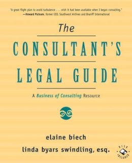 Elaine Biech - The Consultant´s Legal Guide: A Business of Consulting Resource - 9780787947637 - V9780787947637