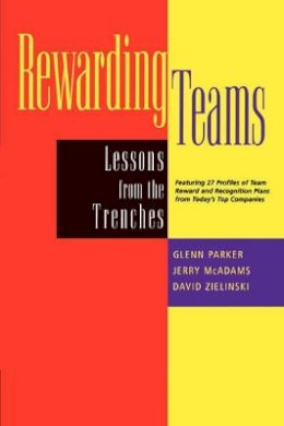 Glenn Parker - Rewarding Teams: Lessons from the Trenches - 9780787948092 - V9780787948092