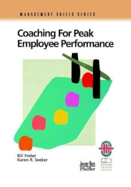 Bill Foster - Coaching for Peak Employee Performance: A Practical Guide to Supporting Employee Development - 9780787951139 - V9780787951139