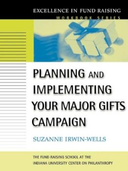 Suzanne Irwin-Wells - Planning and Implementing Your Major Gifts Campaign - 9780787957087 - V9780787957087
