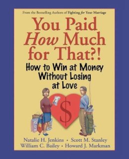 Natalie H. Jenkins - You Paid How Much For That?!: How to Win at Money Without Losing at Love - 9780787958886 - V9780787958886