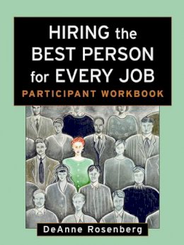 Deanne Rosenberg - Hiring the Best Person for Every Job, Participant Workbook - 9780787958978 - V9780787958978