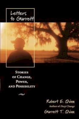 Robert E. Quinn - Letters to Garrett: Stories of Change, Power and Possibility - 9780787961152 - V9780787961152