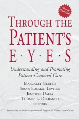 Gerteis - Through the Patient´s Eyes: Understanding and Promoting Patient-Centered Care - 9780787962203 - V9780787962203