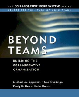 Michael M. Beyerlein - Beyond Teams: Building the Collaborative Organization - 9780787963736 - V9780787963736