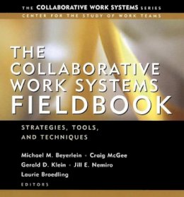 Beyerlein - The Collaborative Work Systems Fieldbook: Strategies, Tools, and Techniques - 9780787963750 - V9780787963750