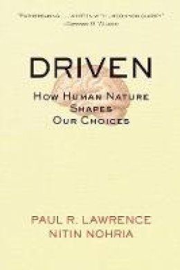 Paul R. Lawrence - Driven: How Human Nature Shapes Our Choices - 9780787963859 - V9780787963859