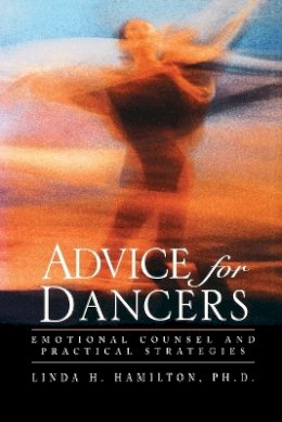 Linda H. Hamilton - Advice for Dancers: Emotional Counsel and Practical Strategies - 9780787964061 - V9780787964061