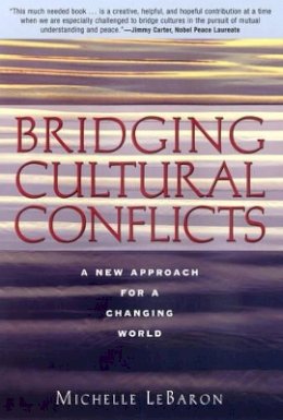 Michelle Lebaron - Bridging Cultural Conflicts: A New Approach for a Changing World - 9780787964313 - V9780787964313